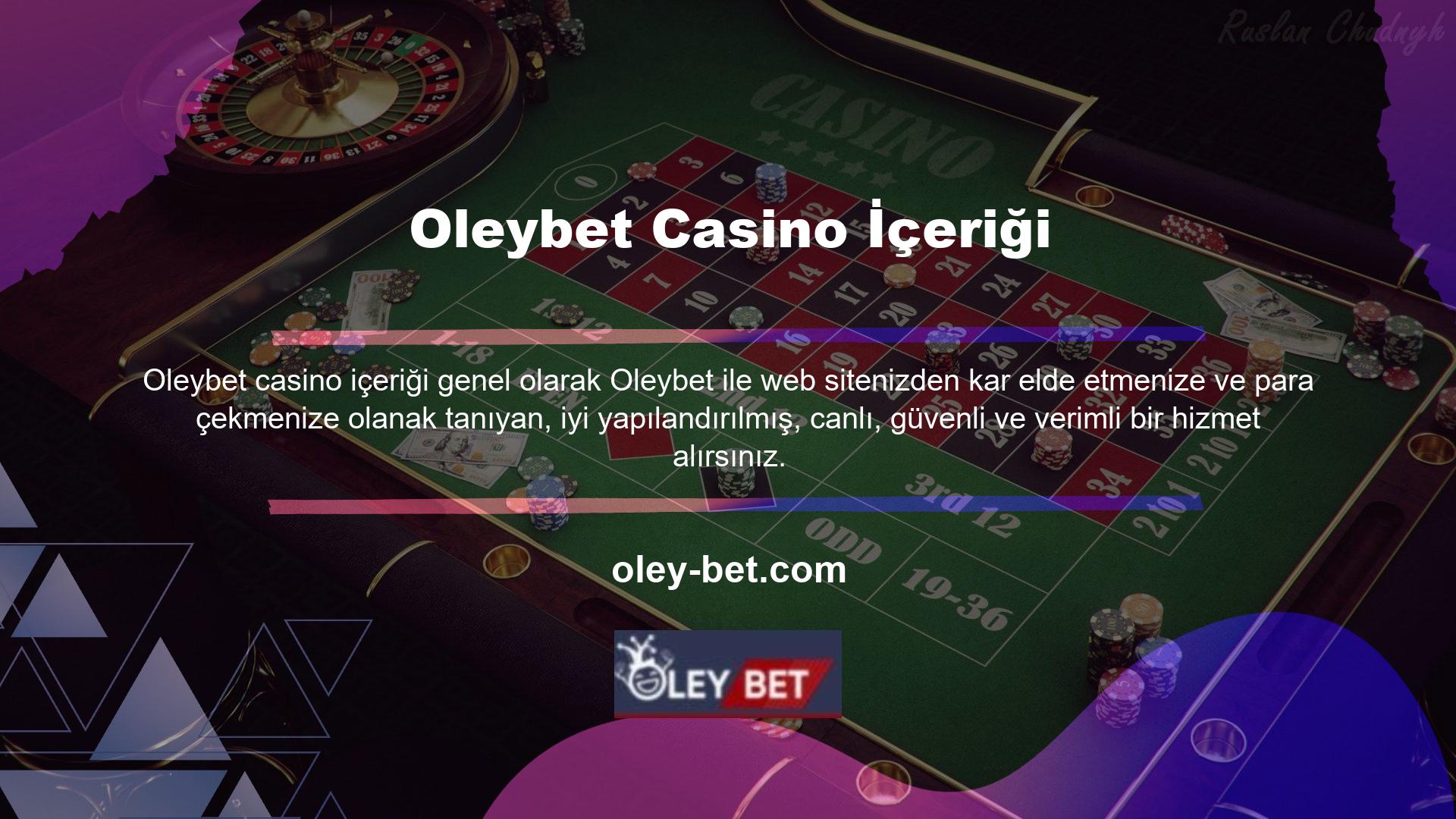 Kullanıcıların casino içeriği bölümünde Oleybet slotlarını oynayarak oldukça yüksek miktarlarda paralar kazandıkları bilinmektedir
